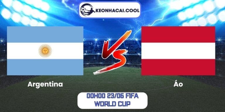 Soi kèo Argentina vs Áo (00h00 23/06, FIFA World Cup) 9 Argentina vs Áo