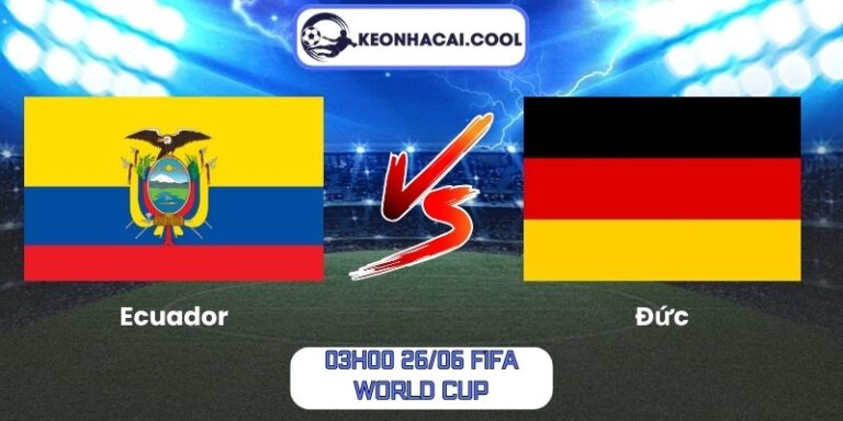 Soi kèo Ecuador vs Đức (03h00 26/06, FIFA World Cup) 6 Ecuador vs Đức