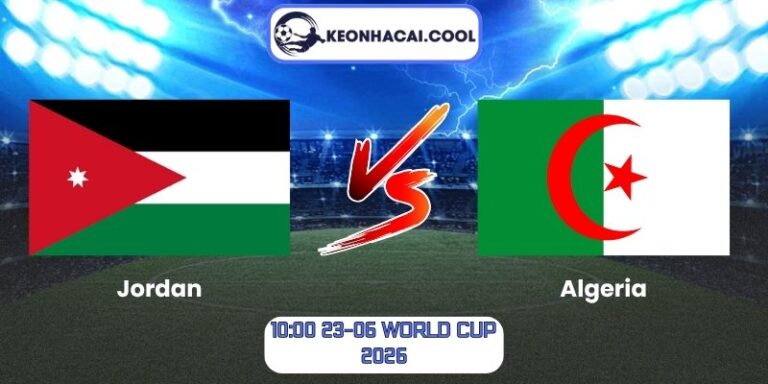 Soi kèo Jordan vs Algeria (10:00 23-06, World Cup 2026) 6 Jordan vs Algeria